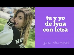 Tu y yo de lyna con letra - javi channel