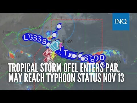 Tropical Storm Ofel enters PAR, may reach typhoon status Nov 13