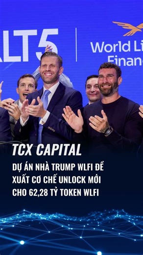 Dự án nhà Trump WLFI đề xuất cơ chế unlock mới cho 62,28 tỷ token WLFI