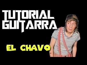 El chavo - Tutorial Guitarra (Completo) Arrg. ISRA Rock