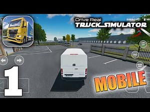 Drive Real Truck Simulator Gameplay Walkthrough Part 1 (iOS, Android)