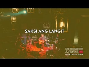 3. Saksi Ang Langit by December Avenue (LIVE AT SOCIAL HOUSE)