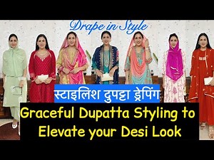 Different Graceful Ways to Style Dupatta to Elevate your Desi Look | Dupatta Styling