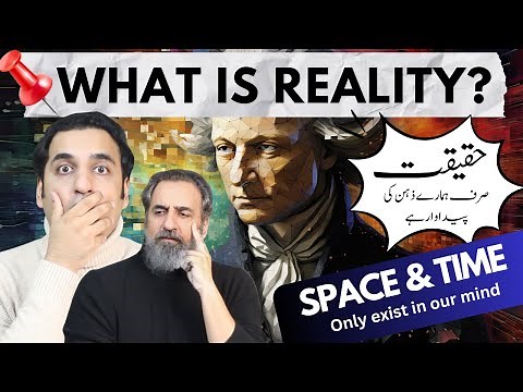 Space, Time & Reality - Philosophy of Immanuel Kant - What is Transcendental Idealism