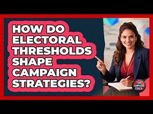 How Do Electoral Thresholds Shape Campaign Strategies? - Your Campaign Coach