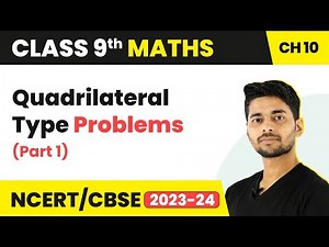 Quadrilateral - Quadrilateral Type (Problems: Part 1) | Class 9 Maths Chapter 10 | CBSE 2024_25