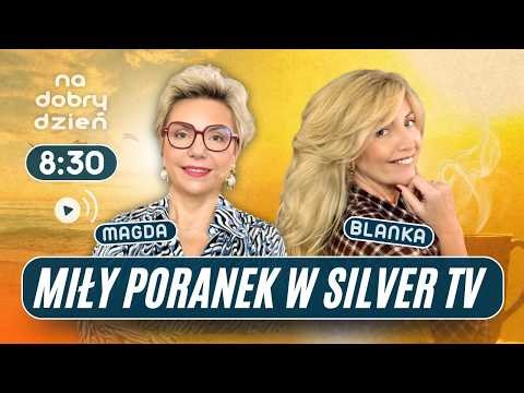 NA DOBRY DZIEŃ W SILVER TV | MAGDALENA KOS I BLANKA GANKOWSKA