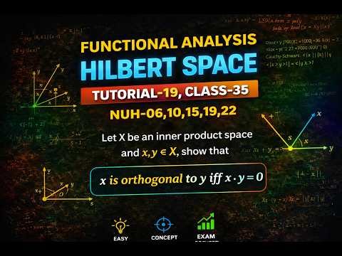 Topology & Functional Analysis Hilbert Space , Tutorial -19