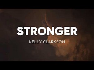 Kelly Clarkson - Stronger (What Doesn't Kill You) (Lyrics)