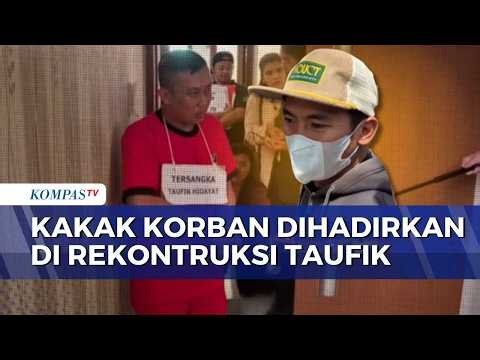 Kakak Korban Saksikan Langsung Rekonstruksi 21 Reka Adegan Penganiayaan oleh Taufik Hidayat