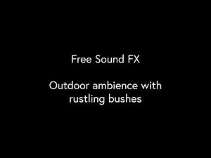 Free Sound FX Outdoor Ambience with Rustling Bushes
