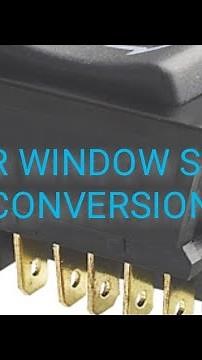 POWER WINDOW SWITCH CONVERSION