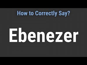 How to Pronounce Name Ebenezer (Correctly!)
