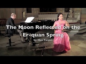 二泉映月 - 梁聆聆 & 比约恩 The Moon Reflected on the Er-quan Spring - Liang Lingling & Björn Roslund