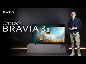 FIRST LOOK | BRAVIA 3 II