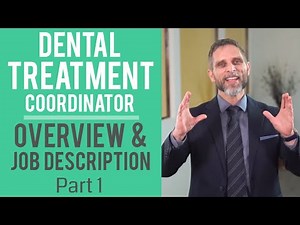 Dental Treatment Coordinator Overview and Job Description, Part I | Dental Practice Management Tip!