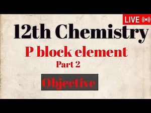 P block element objective class 12th
