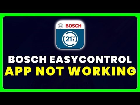 Bosch EasyControl App Not Working: How to Fix Bosch EasyControl App Not Working