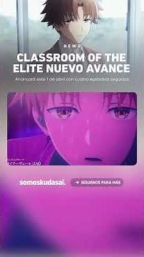 La temporada 4 de 'Classroom of the Elite' (Year 2) se estrena el 1 de abril con un especial de 90 m