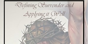 New Post: Defining Surrender and Applying it Well