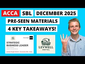 ACCA SBL December 2025 - 4 Key Takeaways To Pass Your Exam! (Levwell Plc Pre-seen Materials)