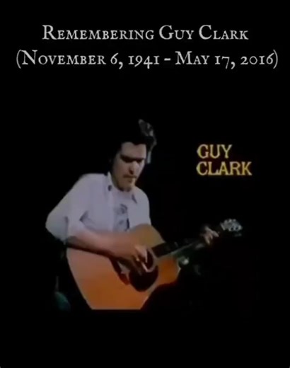 Remembering Guy Charles Clark (November 6, 1941 – May 17, 2016) He was an American folk and country singer-songwriter and luthier. He released more than twenty albums, and his songs have been recorded by other artists including Jerry Jeff Walker, Jimmy Buffett, Lyle Lovett, Ricky Skaggs, Steve Wariner, and Rodney Crowell. Guy Clark won the 2014 Grammy Award for Best Folk Album: My Favorite Picture Of You. Clark eventually settled in Nashville, where he helped create the progressive country and o