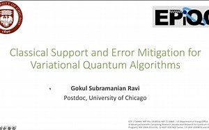 QuCS讲座第八期 变分量子算法进阶和优化 芝加哥大学EPIQC Gokul Ravi博士 量子计算系统讲座