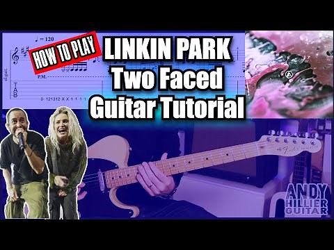 Linkin Park - Two Faced Guitar Tutorial | Chords, Riffs & Tabs