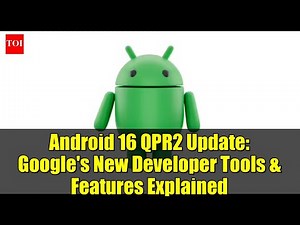 Android 16 QPR2 Update: Google's New Developer Tools & Features Explained