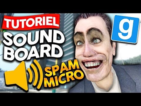 [TUTO] METTRE DES SOUNDBOARD SUR GARRY'S MOD ! TROLLER COMME UN CHEF !