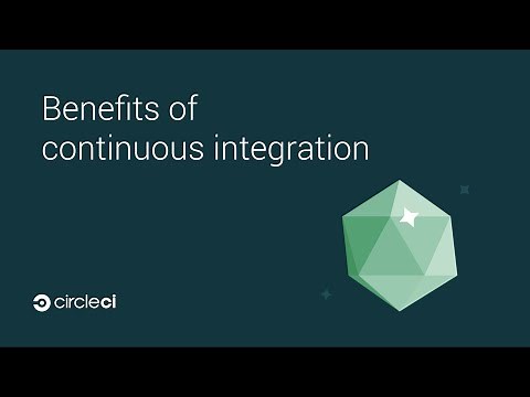 Benefits of Continuous Integration (CI) | CircleCI CI Overview