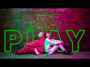 Levenkhan & Dr Donk - WE DONT PLAY (Official Videoclip)