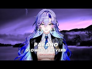 PARANO (SLOWED AND REVERB)°