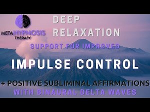Improve Impulse control - Subliminal. Binaural Delta waves - Deep Relaxation 4 Hours