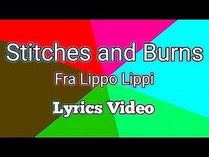 Stitches and Burns - Fra Lippo Lippi (Lyrics Video)