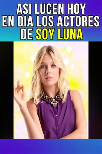 Así lucen los personajes de Soy Luna en 2026