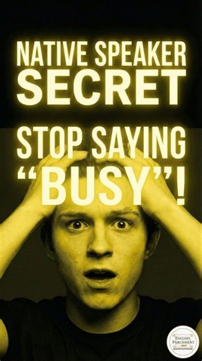 🛑 STOP Saying "I'm BUSY"! (Say THIS Instead)