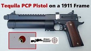 Hand Made 1911 PCP Pistol (Tequila GUN) Review