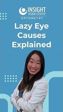 Lazy Eye Demystified: Explore Amblyopia Causes & How Your Vision is Affected