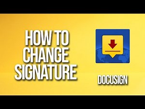 How To Change Signature DocuSign Tutorial