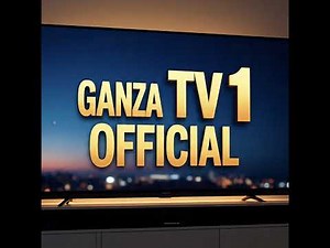 Ganza TV 1 OFFICIAL Live Stream