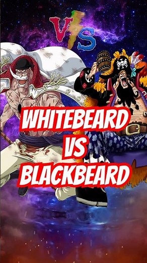 Whitebeard vs Blackbeard: The Ultimate Showdown