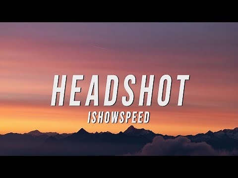 IShowSpeed - Headshot (Lyrics)