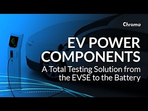 Webinar: EV Power Components, A Total Testing Solution from the EVSE to the Battery