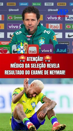 URGENTE! 🚨 MÉDICO DA SELEÇÃO REVELA RESULTADO DO EXAME DE NEYMAR! ELE ESTÁ COM LESÃO, E NÃO EDEMA!