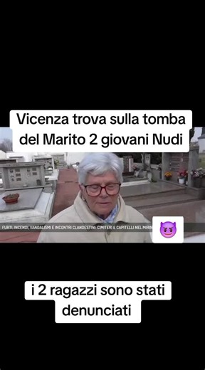 Vicenza, scandalo sulla tomba: due giovani denunciati