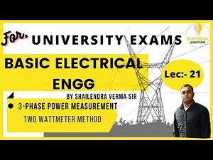 Basic Electrical Engineering Lec 21 | 3 Phase Power Measurement | Two Wattmeter Method | AC Circuits