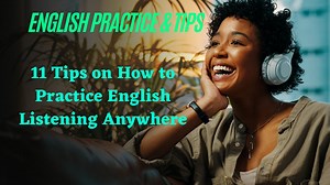 11 Tips on How to Practice English Listening Anywhere
