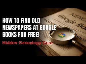 How to Find Old Newspapers at Google Books for Free! | Hidden Genealogy Gem