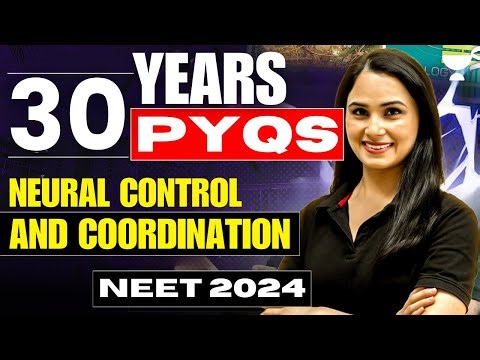 30 Years PYQs | Neural Control & Coordination | NEET 2024 | Dr. Gargi Singh